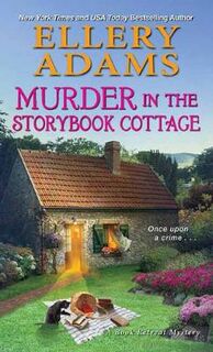 Book Retreat Mystery #06: Murder in the Storybook Cottage