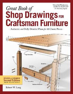 Great Book of Shop Drawings for Craftsman Furniture (2nd Edition)