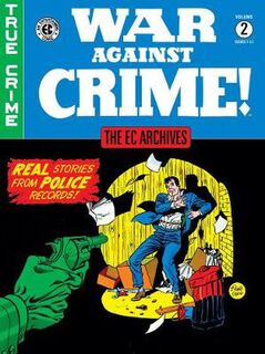 The Ec Archives: War Against Crime Volume 2 (Graphic Novel)