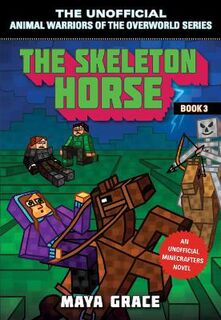Unofficial Animal Warriors of the Overworld #03: The Skeleton Horse