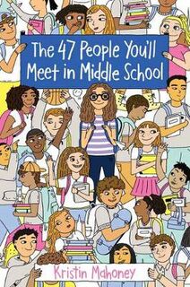 47 People You'll Meet in Middle School, The