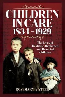 Children in Care, 1834-1929