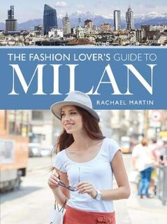 City Guides #: The Fashion Lover's Guide to Milan