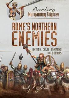Painting Wargaming Figures - Rome's Northern Enemies
