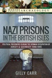 Modern Conflict Archaeology #: Nazi Prisons in Britain