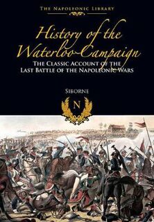 The History of the Waterloo Campaign