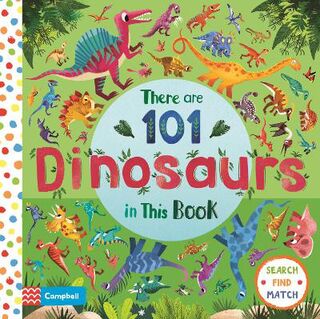 There Are 101: Dinosaurs in This Book (Split Page Board Book)