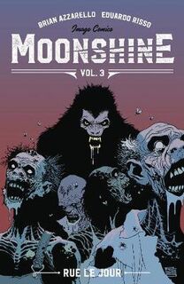 Moonshine Volume 3: Rue Le Jour (Graphic Novel)