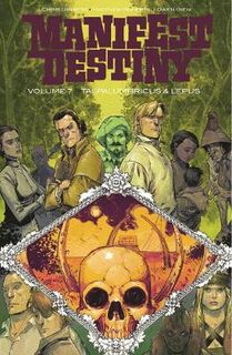 Manifest Destiny #07: Manifest Destiny, Volume 7 (Graphic Novel)