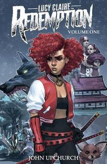 Lucy Claire: Redemption Volume 1 (Graphic Novel)