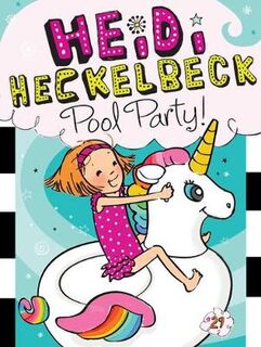 Heidi Heckelbeck #29: Heidi Heckelbeck Pool Party!