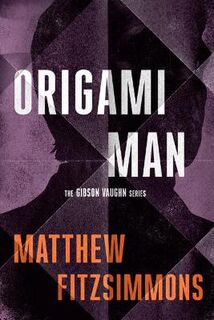 Gibson Vaughn #05: Origami Man