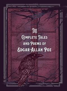 Timeless Classics: Complete Tales and Poems of Edgar Allan Poe, The