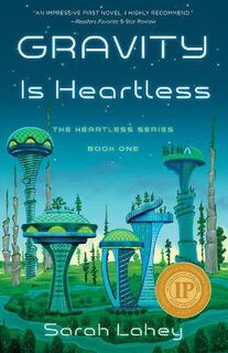 Heartless #01: Gravity is Heartless
