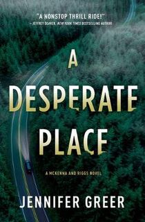 McKenna and Riggs #01: A Desperate Place