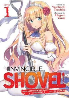 Invincible Shovel #01: The Invincible Shovel, Vol. 1 (Light Graphic Novel)