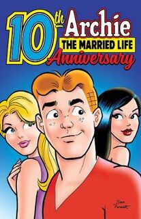 Archie: The Married Life 10th Anniversary (Graphic Novel) (10th Anniversary)