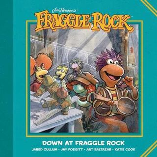 Fraggle Rock #: Jim Henson's Fraggle Rock: Down at Fraggle Rock (Graphic Novel)