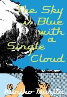 The Sky is Blue with a Single Cloud (Graphic Novel)
