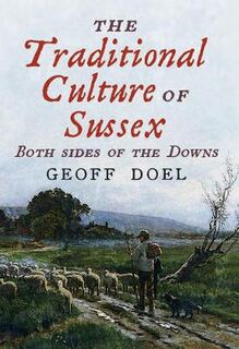The Traditional Culture of Sussex