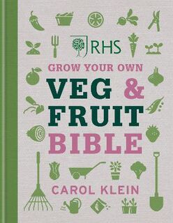 Grow Your Own Veg & Fruit Bible