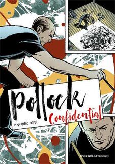 Graphic Lives: Pollock Confidential
