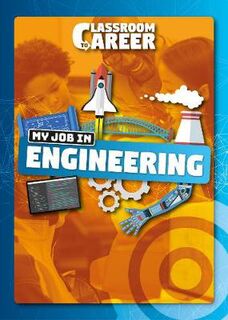 Classroom to Career: My Job in Engineering