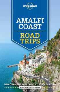 Lonely Planet Road Trips: Amalfi Coast (2nd Edition)