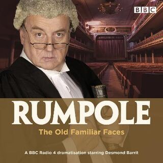 Rumpole: Rumpole and the Old Familiar Faces