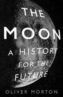 Moon, The: A History for the Future