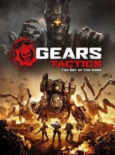 Gears Tactics: Art of the Game, The
