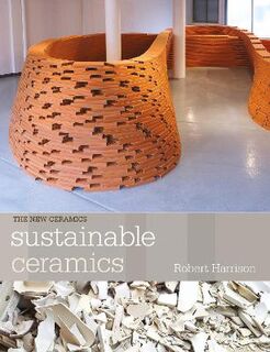 New Ceramics: Sustainable Ceramics: A Practical Guide