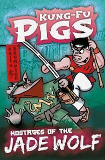 Kung-Fu Pigs #01: Hostages of the Jade Wolf