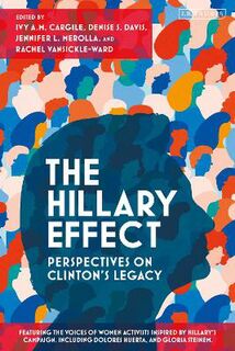 The Hillary Effect: Perspectives on Clinton's Legacy