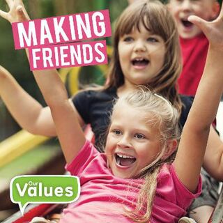 Our Values: Making Friends