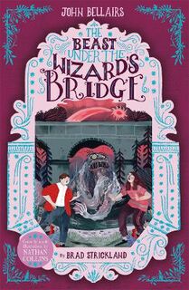 Lewis Barnavelt #08: The Beast Under The Wizard's Bridge