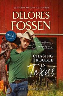Lone Star Ridge #02: Chasing Trouble in Texas