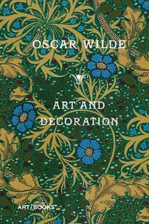 Art and Decoration: Being Extracts from Reviews and Miscellanies