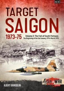 Asia@War #: Target Saigon: the Fall of South Vietnam