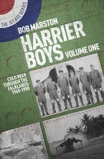 Harrier Boys Volume 01: Cold War Through the Falklands 1969-1990