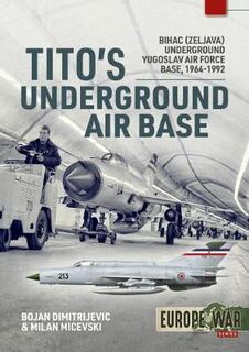 Europe@War #: Tito's Underground Air Base