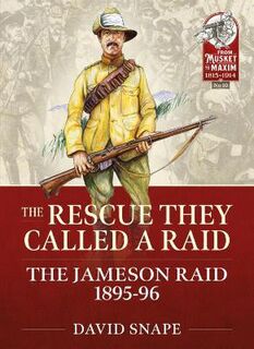 From Musket to Maxim #: The Rescue They Called a Raid