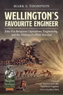 From Reason To Revolution #: Wellington's Favourite Engineer