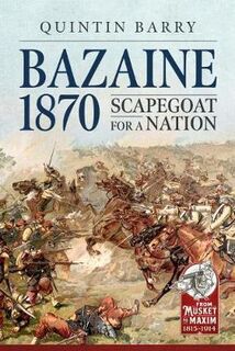 From Musket to Maxim #: Bazaine  1870