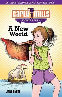 Carly Mills Pioneer Girl #01: A New World