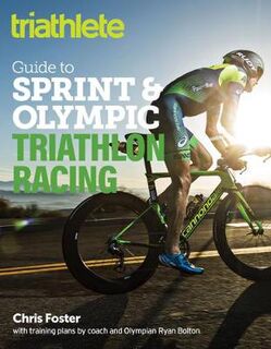 Triathlete Guide to Sprint and Olympic Triathlon Racing