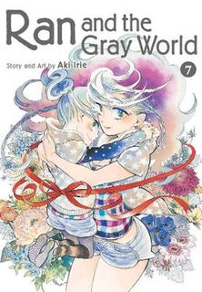 Ran and the Gray World #07: Ran and the Gray World, Vol. 7 (Graphic Novel)