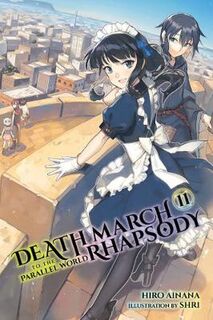 Death March to the Parallel World Rhapsody #11: Death March to the Parallel World Rhapsody, Vol. 11 (Light Graphic Novel)