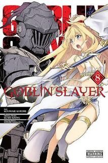 Goblin Slayer (Manga) #08: Goblin Slayer, Vol. 8