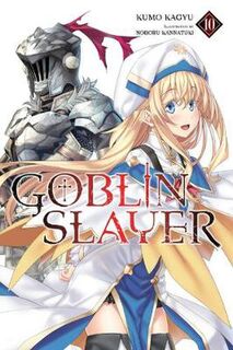 Goblin Slayer (Light) #: Goblin Slayer, Vol. 10 (Light Graphic Novel)